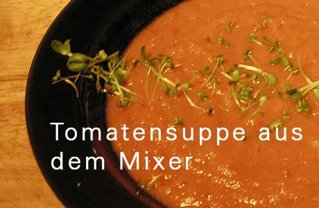 Tomatensuppe aus dem Mixer